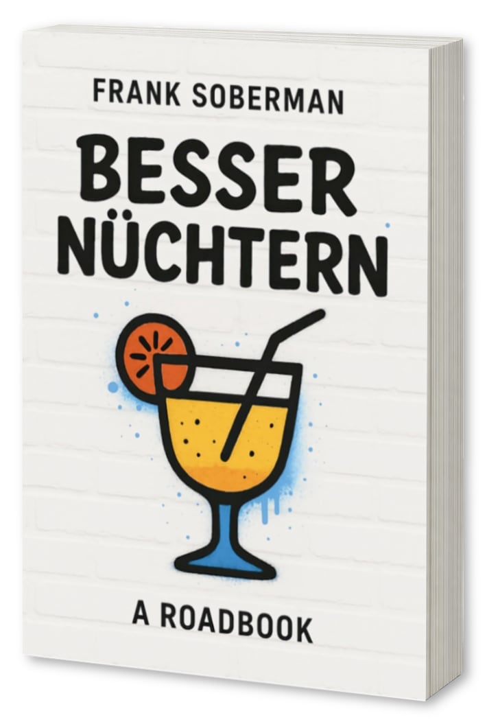 BESSER NÜCHTERN - A ROADBOOK, FRANK SOBERMAN