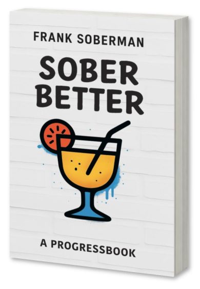 SOBER BETTER - A PRGRESSBOOK, FRANK SOBERMAN